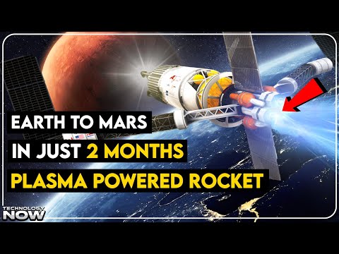 Earth to Mars in 2 Months? Plasma Rocket is the Future of Space Travel | Technology Now