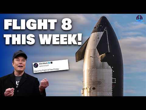 Just Happened! Elon Musk Just Announced NEW Starship Flight 8 Launch Date...