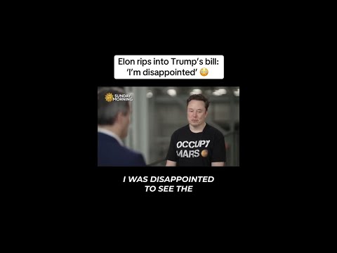 ELON Musk Says He Is DISAPPOINTED In TRUMP&#039;S BILL