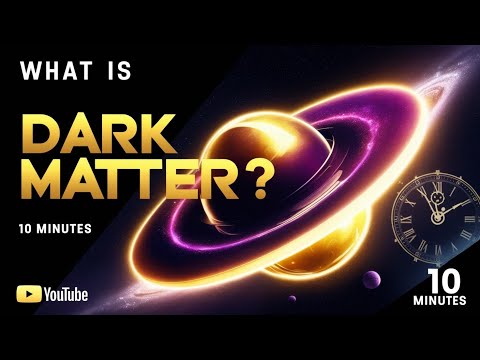 What is Dark Matter? Unveiling the Mystery of the Universe in 10 Minutes!