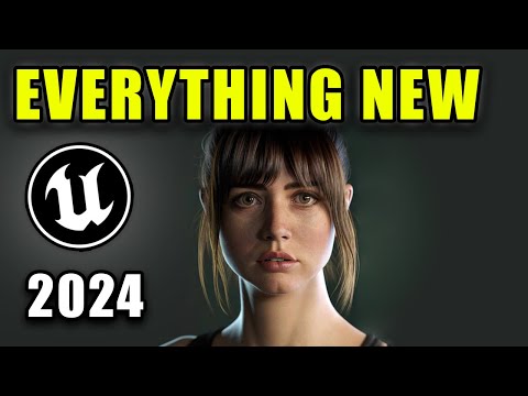 EVERYTHING NEW COMING TO UNREAL ENGINE IN 2024