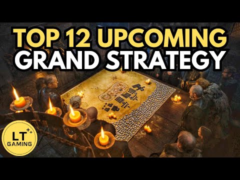 Top 12 Upcoming Grand Strategy Games!