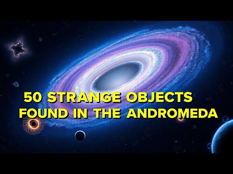 50 STRANGE OBJECTS in the ANDROMEDA GALAXY’S HALO Revealed