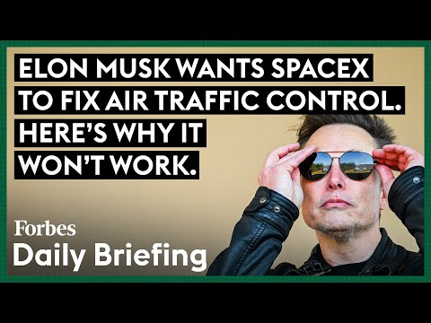 Elon Musk Wants SpaceX To Fix Air Traffic Control. Here&#039;s Why It Won&#039;t Work.