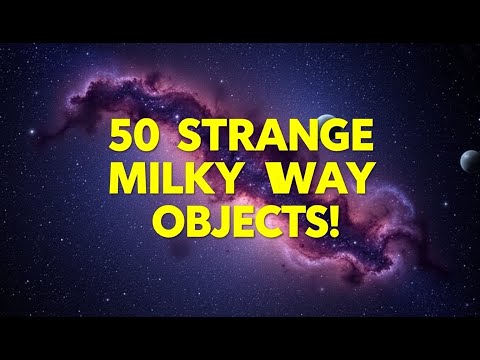 50 Strange Objects in the Milky Way That Push the Limits of Science