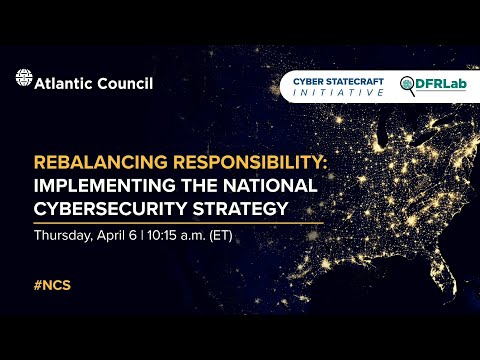 Rebalancing responsibility: Implementing the National Cybersecurity Strategy