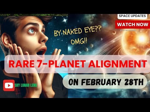 Rare 7-Planet Alignment in February! Don&#039;t Miss This! #skywatching #skylunarlens #astronomy