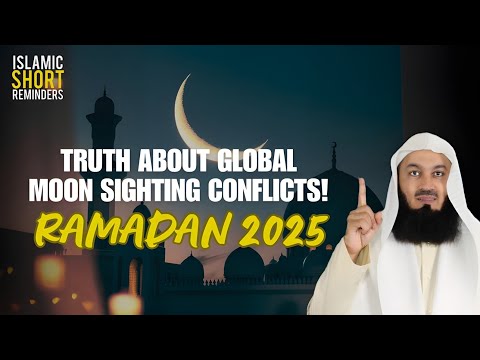 Ramadan 2025: The Truth About Global Moon Sighting Conflicts! | Mufti Menk