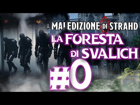 D&amp;D - LA MALEDIZIONE DI STRAHD: la foresta di Svalich (Ep.0)