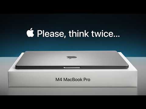 M4 MacBook Pro - Don&#039;t Buy ANY MacBook Right Now!