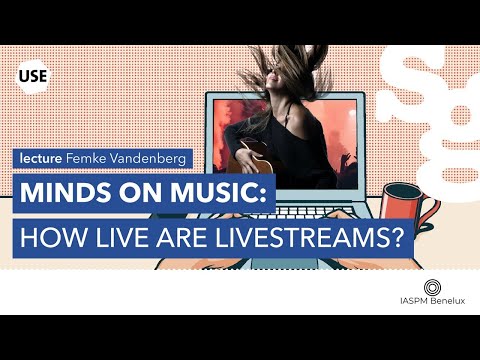 Watch online lecture | Minds on Music: How live are livestreams? | Femke Vandenberg, PhD