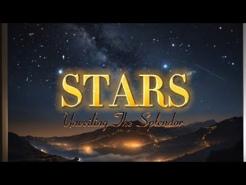 Unveiling the Splendor of Stars