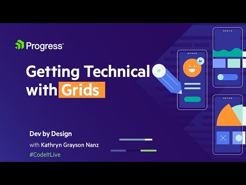 Dev by Design: Getting Technical with Grids