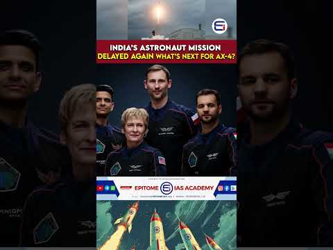India’s Astronaut Mission Delayed Again: What’s Next for Ax-4? #epitomeias #Astronautmission