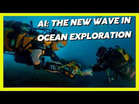 AI: The New Wave in Ocean Exploration.