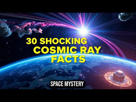 30 Facts About the Universes Most Energetic Particles | What Cosmic Rays Mean for Earth | Astronomy